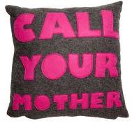 Callyourmotherpinkpillowcropped.jpg