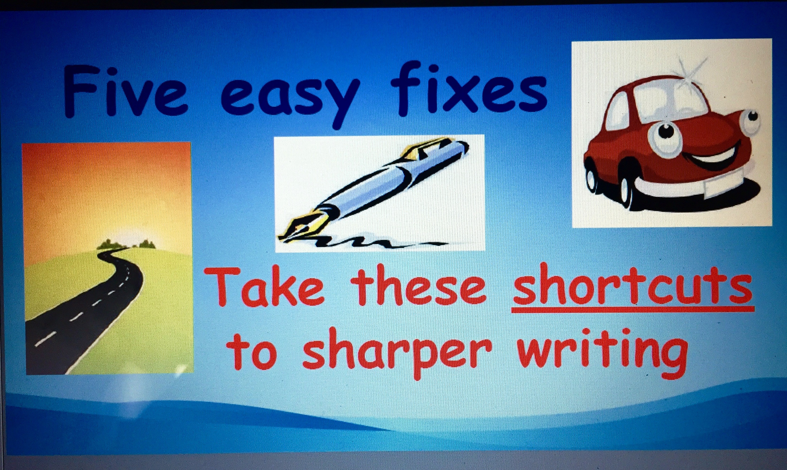 Five Easy Fixes: Shortcuts to sharper writing.jpg