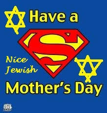 Mother's Day have a super Nice Jewish one.jpg